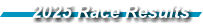 2025 Race Results