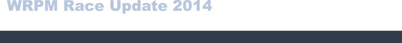 WRPM Race Update 2014